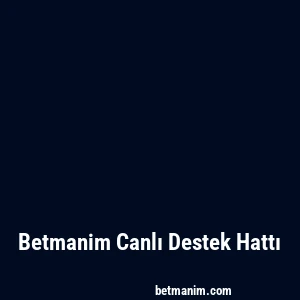 Betmanim Canlı Destek Hattı