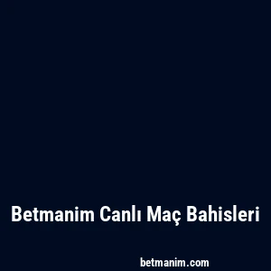 Betmanim Canlı Maç Bahisleri