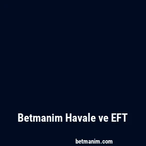 Betmanim Havale ve EFT