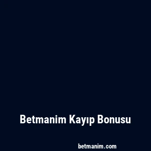Betmanim Kayıp Bonusu