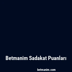 Betmanim Sadakat Puanları