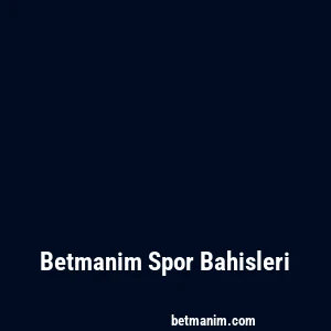 Betmanim Spor Bahisleri