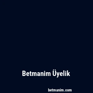 Betmanim Üyelik